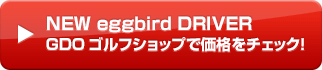 NEW eggbird DRIVER GDOStVbvŉi`FbNI