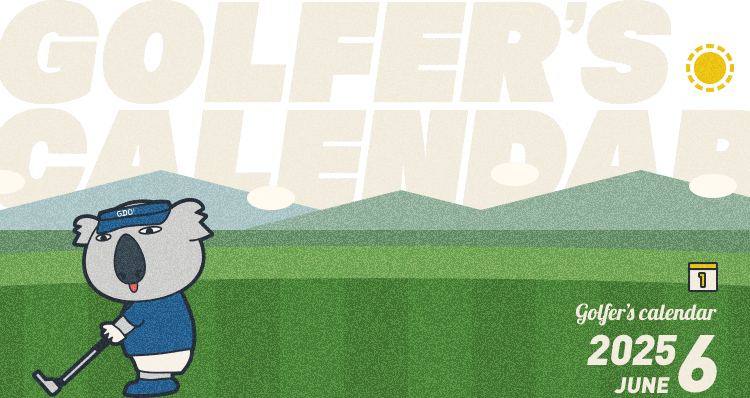 GOLFER’S CALENDAR 2025.6 JUNE
