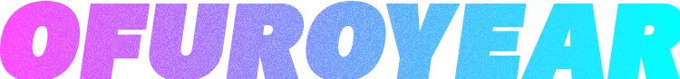 OFURO YEAR