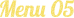 Menu 05