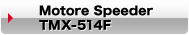 Motore Speeder TMX-514F