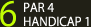 6 PAR4 HANDYCAP 1