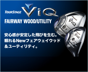TOURSTAGE V-iQ FAIRWAY WOOD/UTILITY
S肵т𐶂ށBNewtFAEFCEbh[eBeBB